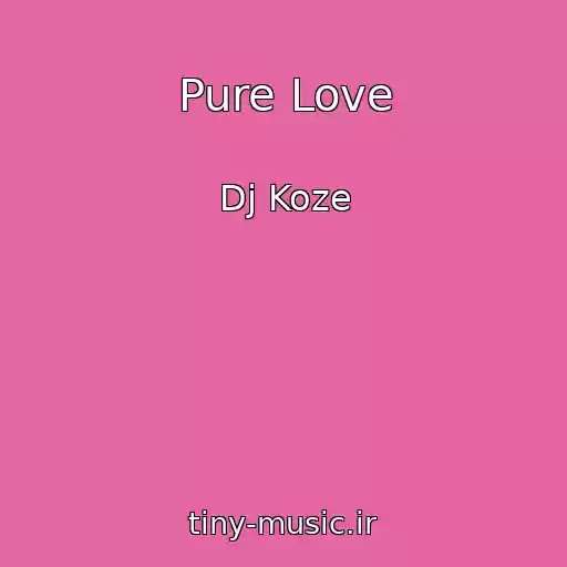 کاور آهنگ Pure Love از Dj Koze