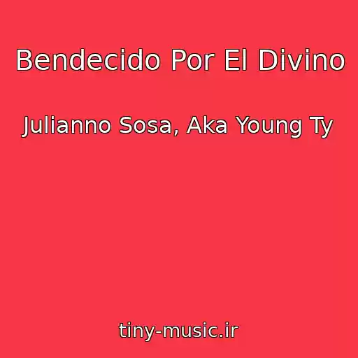 کاور آهنگ Bendecido Por El Divino از Julianno Sosa, Aka Young Ty