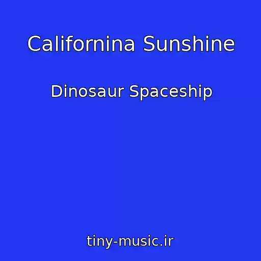 کاور آهنگ Californina Sunshine از Dinosaur Spaceship