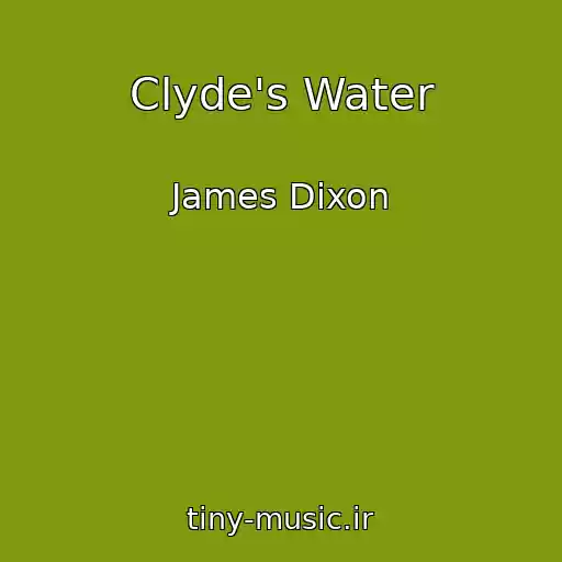 کاور آهنگ Clyde's Water از James Dixon