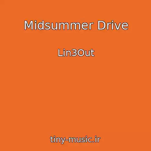 کاور آهنگ Midsummer Drive از Lin3Out