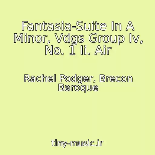 کاور آهنگ Fantasia-Suite In A Minor, Vdgs Group Iv, No. 1 Ii. Air از Rachel Podger, Brecon Baroque