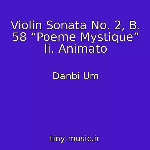 کاور آهنگ Violin Sonata No. 2, B. 58 “Poeme Mystique” Ii. Animato از Danbi Um