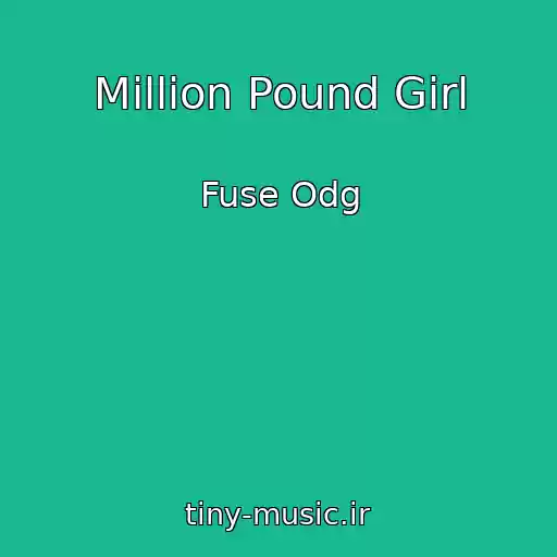 کاور آهنگ Million Pound Girl از Fuse Odg
