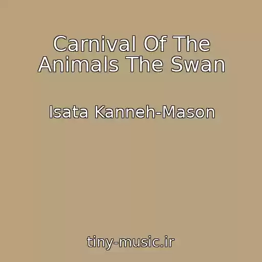 کاور آهنگ Carnival Of The Animals The Swan از Isata Kanneh-Mason
