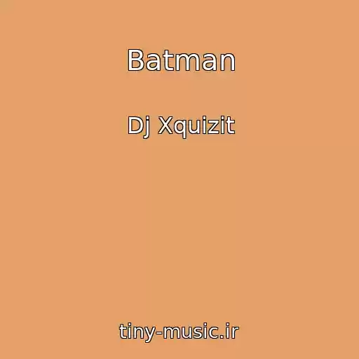 کاور آهنگ Batman از Dj Xquizit