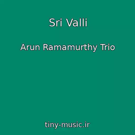 کاور آهنگ Sri Valli از Arun Ramamurthy Trio