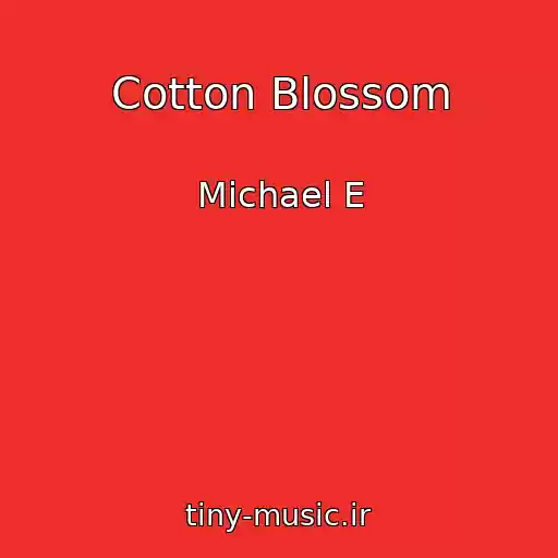 کاور آهنگ Cotton Blossom از Michael E
