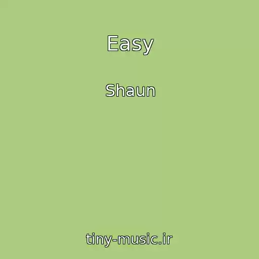 کاور آهنگ Easy از Shaun