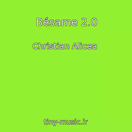 کاور آهنگ Bésame 2.0 از Christian Alicea  