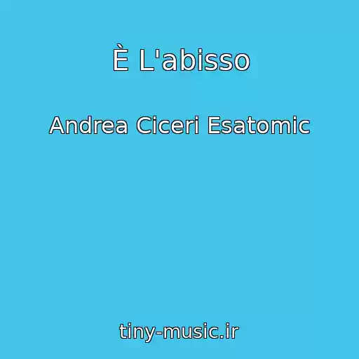 کاور آهنگ È L'abisso از Andrea Ciceri Esatomic