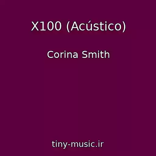 کاور آهنگ X100 (Acústico) از Corina Smith