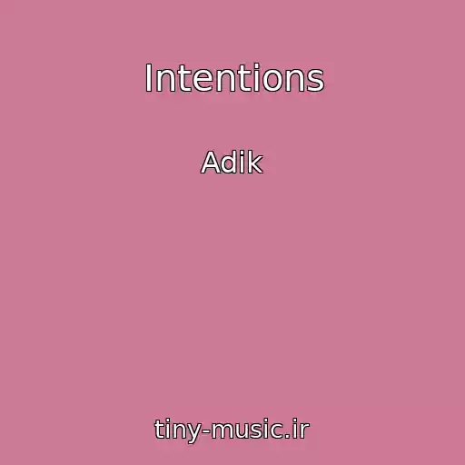 کاور آهنگ Intentions از Adik