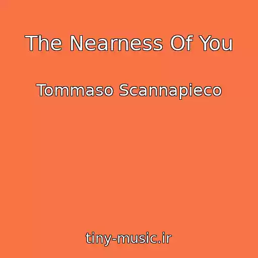 کاور آهنگ The Nearness Of You از Tommaso Scannapieco