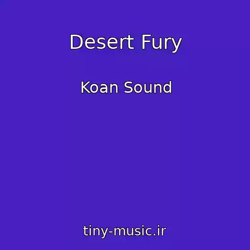 کاور آهنگ Desert Fury از Koan Sound