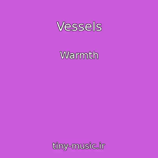 کاور آهنگ Vessels از Warmth