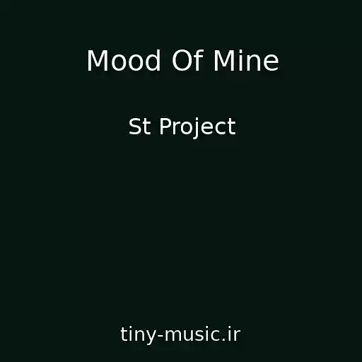کاور آهنگ Mood Of Mine از St Project