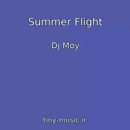 کاور آهنگ Summer Flight از Dj Moy