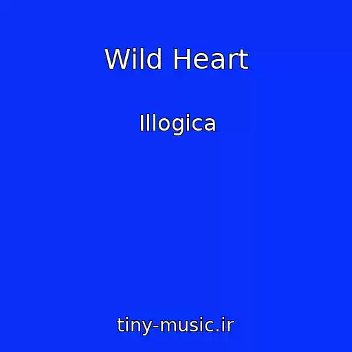کاور آهنگ Wild Heart از Illogica