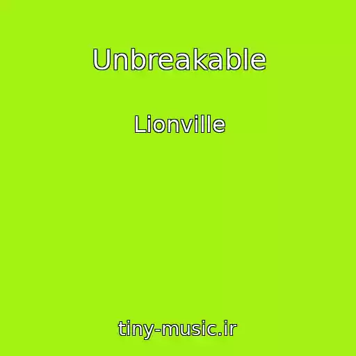 کاور آهنگ Unbreakable از Lionville