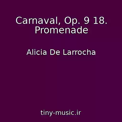 کاور آهنگ Carnaval, Op. 9 18. Promenade از Alicia De Larrocha
