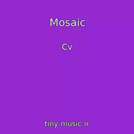 کاور آهنگ Mosaic از Cv