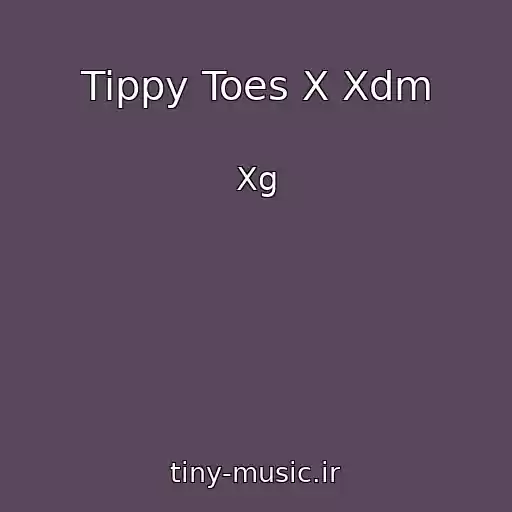 کاور آهنگ Tippy Toes X Xdm از Xg