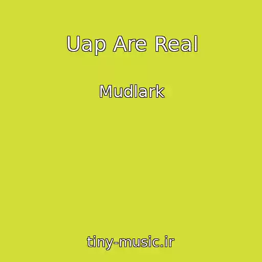 کاور آهنگ Uap Are Real از Mudlark