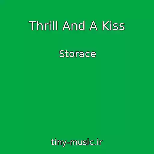 کاور آهنگ Thrill And A Kiss از Storace
