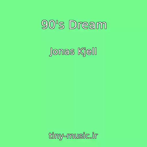 کاور آهنگ 90's Dream از Jonas Kjell