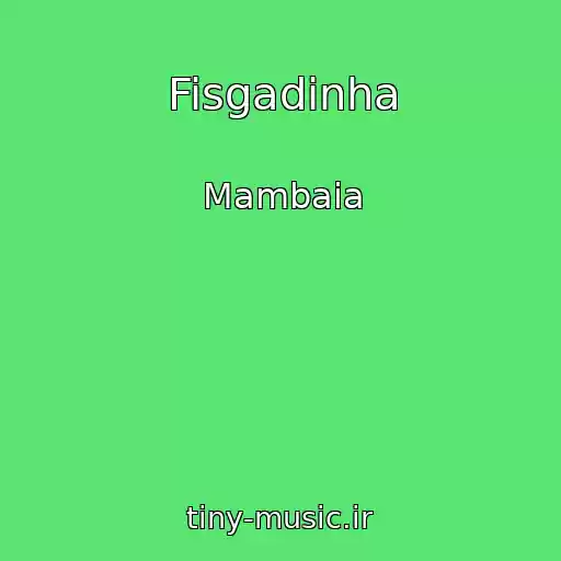 کاور آهنگ Fisgadinha از Mambaia