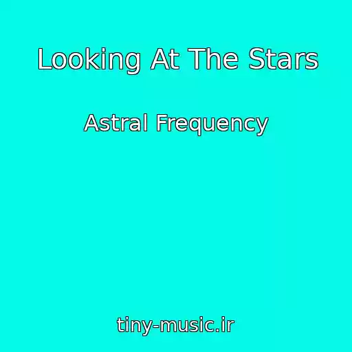کاور آهنگ Looking At The Stars از Astral Frequency
