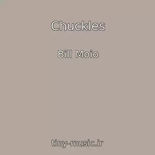کاور آهنگ Chuckles از Bill Moio
