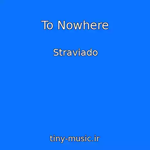 کاور آهنگ To Nowhere از Straviado