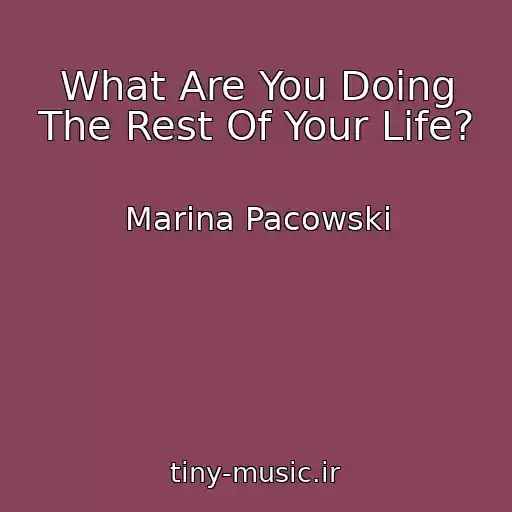 کاور آهنگ What Are You Doing The Rest Of Your Life? از Marina Pacowski