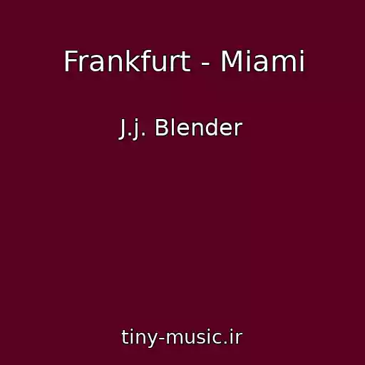 کاور آهنگ Frankfurt - Miami از J.j. Blender