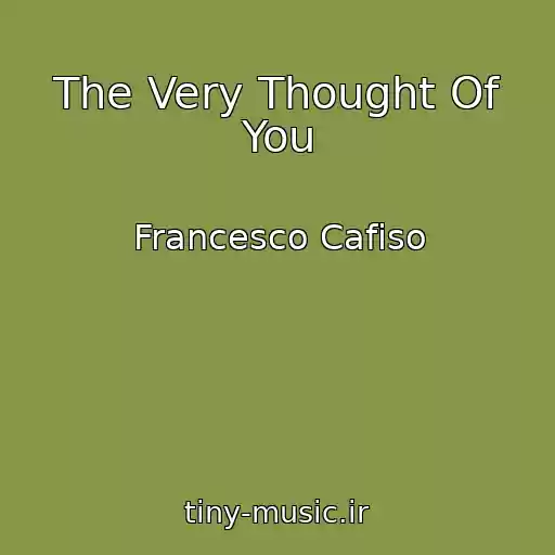 کاور آهنگ The Very Thought Of You از Francesco Cafiso