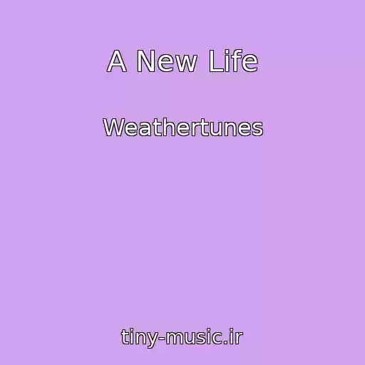 کاور آهنگ A New Life از Weathertunes