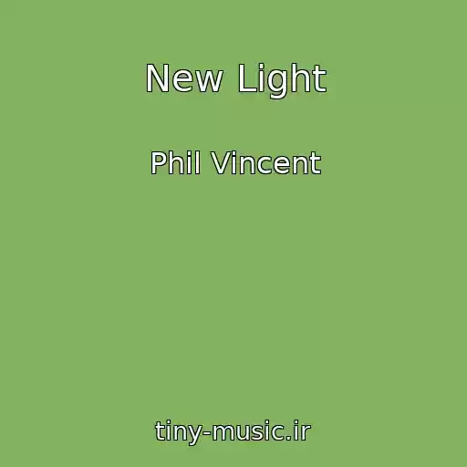 کاور آهنگ New Light از Phil Vincent