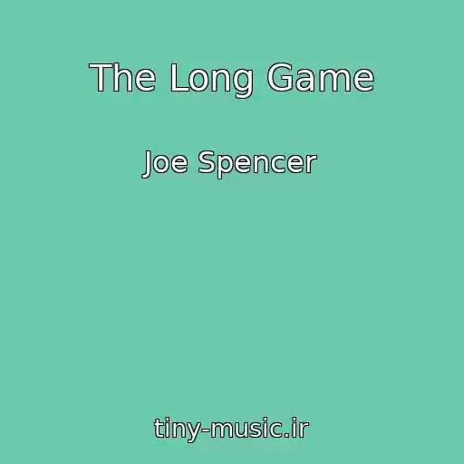 کاور آهنگ The Long Game از Joe Spencer