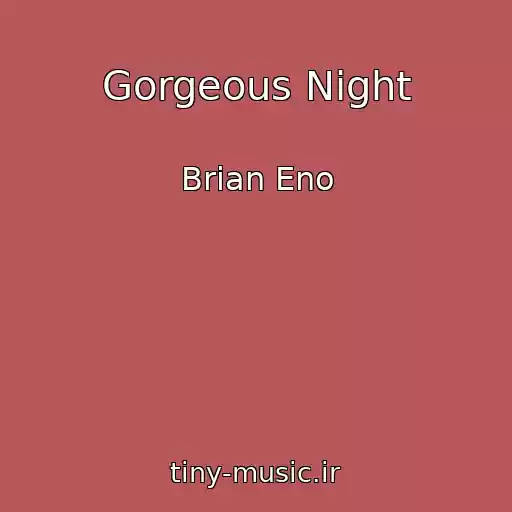 کاور آهنگ Gorgeous Night از Brian Eno