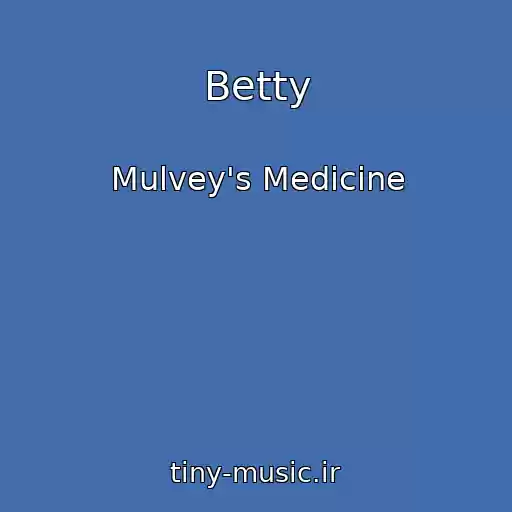 کاور آهنگ Betty از Mulvey's Medicine