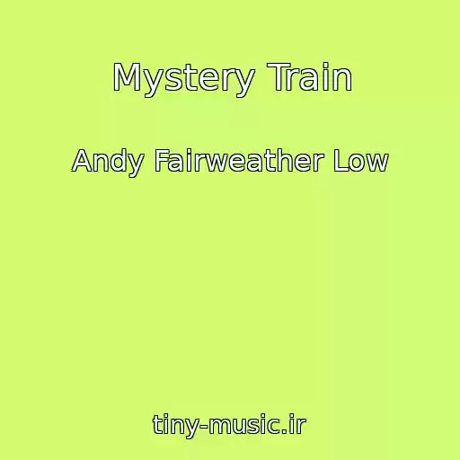 کاور آهنگ Mystery Train از Andy Fairweather Low