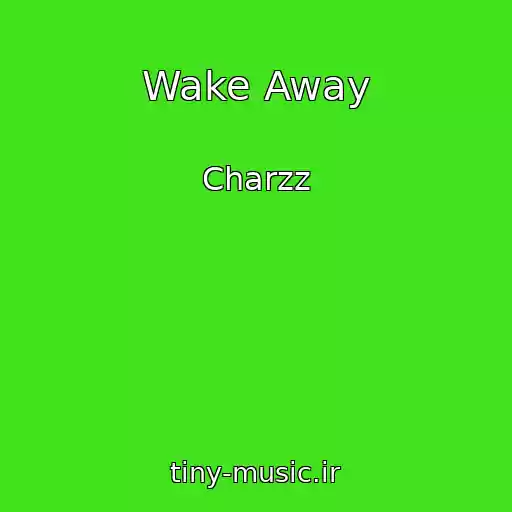 کاور آهنگ Wake Away از Charzz