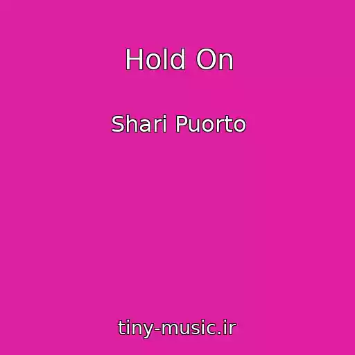 کاور آهنگ Hold On از Shari Puorto