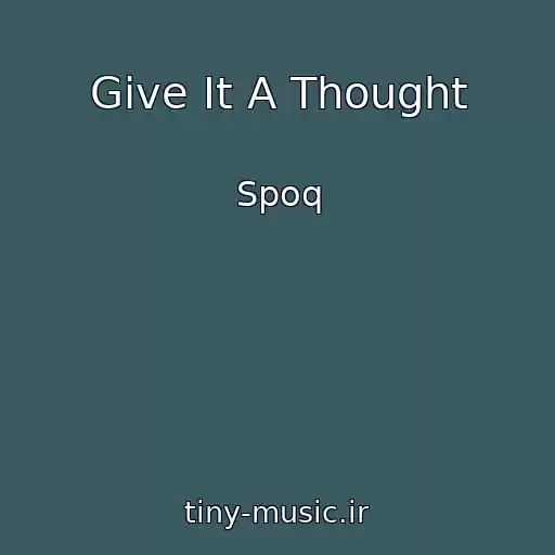 کاور آهنگ Give It A Thought از Spoq