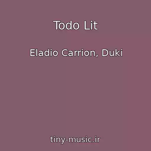 کاور آهنگ Todo Lit از Eladio Carrion, Duki