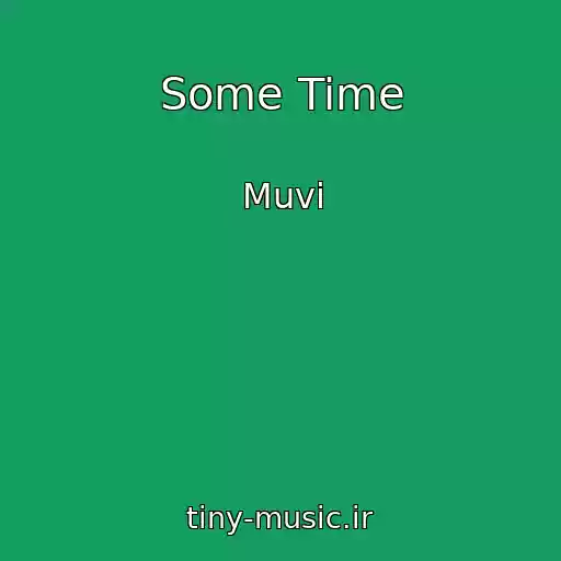 کاور آهنگ Some Time از Muvi