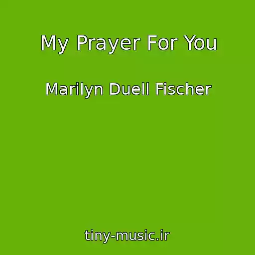 کاور آهنگ My Prayer For You از Marilyn Duell Fischer