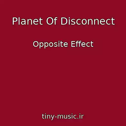 کاور آهنگ Planet Of Disconnect از Opposite Effect